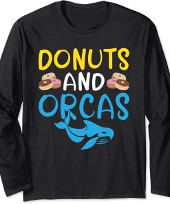 Donuts and Orcas Donuts Lover Orca Whale Long Sleeve T-Shirt