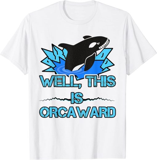 Funny Orca Whale Breaking Through Ice Fishing Hole Orcaward T-Shirt